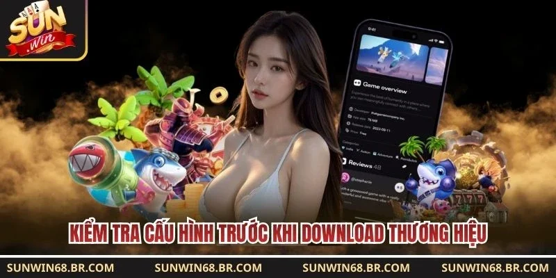 Kiểm tra cấu hình trước khi download thương hiệu