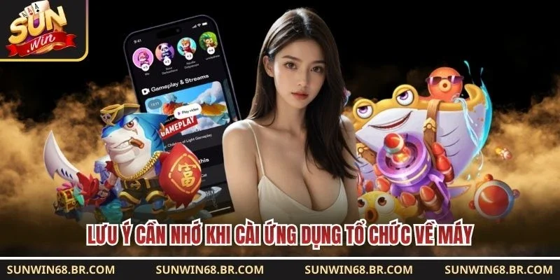Lưu ý cần nhớ khi cài ứng dụng tổ chức về máy